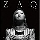 ＺＡＱ「Ａｇａｉｎｓｔ　Ｔｈｅ　Ａｂｙｓｓ」