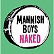 ＭＡＮＮＩＳＨ　ＢＯＹＳ「Ｎａｋｅｄ」