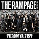 ＴＨＥ　ＲＡＭＰＡＧＥ　ｆｒｏｍ　ＥＸＩＬＥ　ＴＲＩＢＥ「ＴＨＲＯＷ　ＹＡ　ＦＩＳＴ」