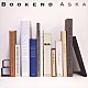 ＡＳＫＡ「ＢＯＯＫＥＮＤ」