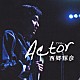 西郷輝彦「Ａｃｔｏｒ」