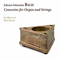 （クラシック）「 バッハ：カンタータによるオルガン協奏曲」