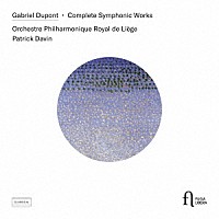 （クラシック）「 デュポン：管弦楽作品全集」