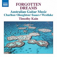 ティモシー・ケイン「 ＦＯＲＧＯＴＴＥＮ　ＤＲＥＡＭ　オーストラリアのギター音楽集」