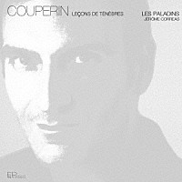 （クラシック）「 Ｆ．クープラン：ルソン・ド・テネブル」