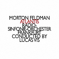 （クラシック）「 フェルドマン：アトランティス　他」