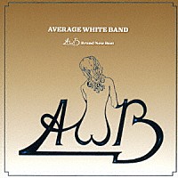 アヴェレイジ・ホワイト・バンド「 ＡＷＢ：ブランニュー・ベスト」