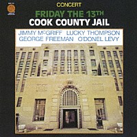 ジミー・マクグリフ～ラッキー・トンプソン「 １３日の金曜日～クック刑務所コンサート」
