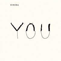 ＨＩＲＯＢＡ 小田和正 「ＹＯＵ　（ｗｉｔｈ　小田和正）」