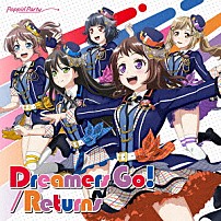 Ｐｏｐｐｉｎ’Ｐａｒｔｙ 「Ｄｒｅａｍｅｒｓ　Ｇｏ！／Ｒｅｔｕｒｎｓ」