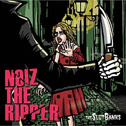 ＴＨＥ　ＳＬＵＴ　ＢＡＮＫＳ「ＮＯＩＺ　ＴＨＥ　ＲＩＰＰＥＲ」