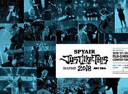 ＳＰＹＡＩＲ「ＪＵＳＴ　ＬＩＫＥ　ＴＨＩＳ　２０１８」