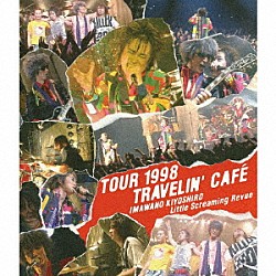 忌野清志郎　Ｌｉｔｔｌｅ　Ｓｃｒｅａｍｉｎｇ　Ｒｅｖｕｅ「ＴＯＵＲ　１９９８　ＴＲＡＶＥＬＩＮ’　ＣＡＦＥ」