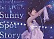 石原夏織「石原夏織　１ｓｔ　ＬＩＶＥ　Ｓｕｎｎｙ　Ｓｐｏｔ　Ｓｔｏｒｙ」