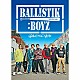 ＢＡＬＬＩＳＴＩＫ　ＢＯＹＺ　ｆｒｏｍ　ＥＸＩＬＥ　ＴＲＩＢＥ「ＢＡＬＬＩＳＴＩＫ　ＢＯＹＺ」