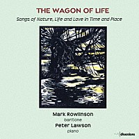 （クラシック）「 ＴＨＥ　ＷＡＧＯＮ　ＯＦ　ＬＩＦＥ　人生のワゴンイギリス近現代の歌曲集」
