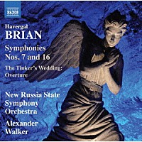 アレクサンダー・ウォーカー　新ロシア国立交響楽団「 ブライアン：交響曲　第７番＆第１６番」