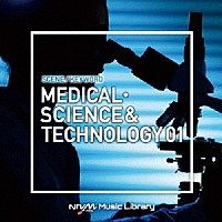 （ＢＧＭ）「 ＮＴＶＭ　Ｍｕｓｉｃ　Ｌｉｂｒａｒｙ　シーン・キーワード編　医療・科学＆テクノロジー０１」