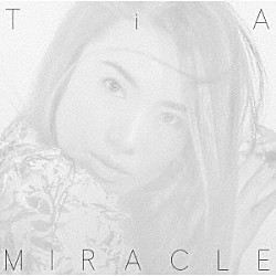 ＴｉＡ「ＭＩＲＡＣＬＥ」