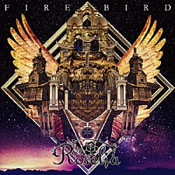 Ｒｏｓｅｌｉａ「ＦＩＲＥ　ＢＩＲＤ」