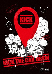 ＫＩＣＫ　ＴＨＥ　ＣＡＮ　ＣＲＥＷ「現地集合　～武道館ワンマンライブ」