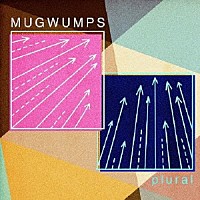 ＭＵＧＷＵＭＰＳ「 ｐｌｕｒａｌ」