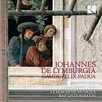 （クラシック）「 ヨハンネス・デ・リンブルジア：モテット集」