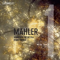 オスモ・ヴァンスカ、ミネソタ管弦楽団「 マーラー（１８６０－１９１１）：交響曲第１番　ニ長調『巨人』」
