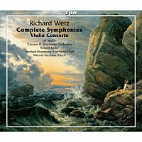 （クラシック）「 リヒャルト・ヴェッツ：交響曲全集＆ヴァイオリン協奏曲」