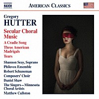 （クラシック）「 グレゴリー・ハッター：世俗合唱曲集」