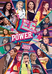 Ｅ．Ｇ．ｆａｍｉｌｙ「Ｅ．Ｇ．ＰＯＷＥＲ　２０１９　～ＰＯＷＥＲ　ｔｏ　ｔｈｅ　ＤＯＭＥ～」