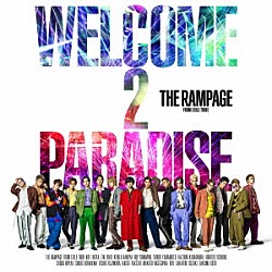 ＴＨＥ　ＲＡＭＰＡＧＥ　ｆｒｏｍ　ＥＸＩＬＥ　ＴＲＩＢＥ「ＷＥＬＣＯＭＥ　２　ＰＡＲＡＤＩＳＥ」