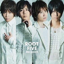 ＲＯＯＴ　ＦＩＶＥ「Ｒｅ：ｐａｉｎｔ」