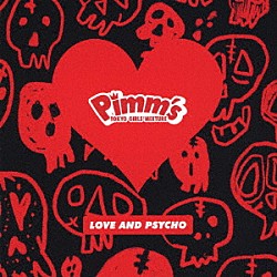 Ｐｉｍｍ’ｓ「ＬＯＶＥ　ＡＮＤ　ＰＳＹＣＨＯ」