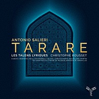 クリストフ・ルセ「 アントニオ・サリエリ（１７５０－１８２５）：歌劇「タラール」」