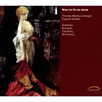 （クラシック）「 Ｗｉｅｎ　ｉｍ　Ｆｉｎ　ｄｅ　ｓｉｅｃｌｅ　ウィーン世紀末のヴァイオリン作品集」
