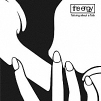 ｔｈｅ　ｅｎｇｙ 「Ｔａｌｋｉｎｇ　ａｂｏｕｔ　ａ　Ｔａｌｋ」