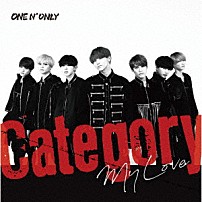 ＯＮＥ　Ｎ’　ＯＮＬＹ 「Ｃａｔｅｇｏｒｙ／Ｍｙ　Ｌｏｖｅ」