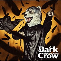 ＭＡＮ　ＷＩＴＨ　Ａ　ＭＩＳＳＩＯＮ 「Ｄａｒｋ　Ｃｒｏｗ」