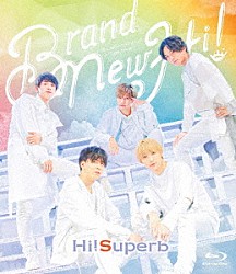 Ｈｉ！Ｓｕｐｅｒｂ「Ｈｉ！Ｓｕｐｅｒｂ　１ｓｔ　Ａｎｎｉｖｅｒｓａｒｙ　Ｌｉｖｅ　－Ｂｒａｎｄ　Ｎｅｗ　Ｈｉ！－」