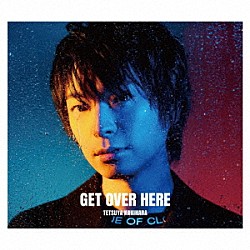 柿原徹也「ＧＥＴ　ＯＶＥＲ　ＨＥＲＥ」