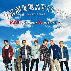 ＧＥＮＥＲＡＴＩＯＮＳ　ｆｒｏｍ　ＥＸＩＬＥ　ＴＲＩＢＥ「ＥＸＰｅｒｉｅｎｃｅ　Ｇｒｅａｔｎｅｓｓ」