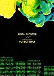 Ｓｈｕｔａ　Ｓｕｅｙｏｓｈｉ「Ｓｈｕｔａ　Ｓｕｅｙｏｓｈｉ　ＬＩＶＥ　ＴＯＵＲ　２０１９　－　ＷＯＮＤＥＲ　ＨＡＣＫ　－」