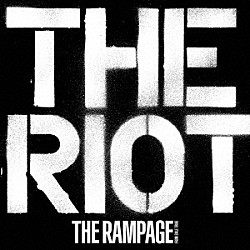 ＴＨＥ　ＲＡＭＰＡＧＥ　ｆｒｏｍ　ＥＸＩＬＥ　ＴＲＩＢＥ「ＴＨＥ　ＲＩＯＴ」