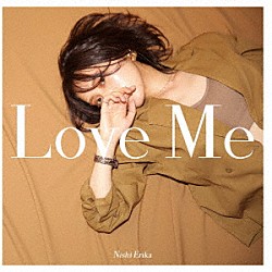 西恵利香「Ｌｏｖｅ　Ｍｅ」