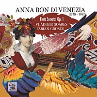 （クラシック）「 アンナ・ボン：フルート・ソナタ集　Ｏｐ．１」