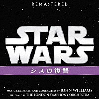 ジョン・ウィリアムズ「 スター・ウォーズ　エピソード３／シスの復讐　オリジナル・サウンドトラック」