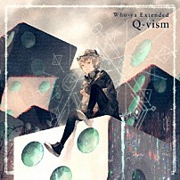 Ｗｈｏ－ｙａ　Ｅｘｔｅｎｄｅｄ 「Ｑ－ｖｉｓｍ」