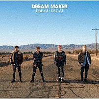 ＤＲＥＡＭ　ＭＡＫＥＲ 「ＤＲＥＡＭ　×　ＤＲＥＡＭ」