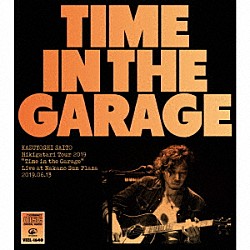 斉藤和義「斉藤和義　弾き語りツアー２０１９　Ｔｉｍｅ　ｉｎ　ｔｈｅ　Ｇａｒａｇｅ　Ｌｉｖｅ　ａｔ　中野サンプラザ　２０１９．０６．１３」